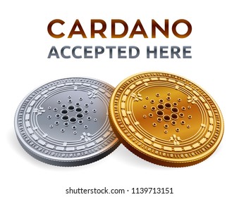 Cardano. Accepted sign emblem. Crypto currency. Golden and silver coins with Cardano symbol isolated on white background. 3D isometric Physical coins with text Accepted Here. Vector illustration.