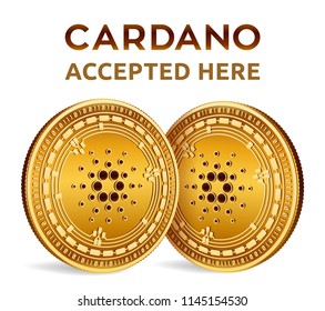 Cardano. Accepted sign emblem. Crypto currency. Golden coins with Cardano symbol isolated on white background. 3D isometric Physical coins with text Accepted Here. Vector illustration.