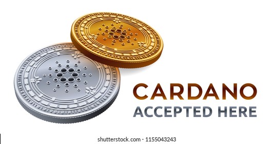 Cardano. Accepted sign emblem. Crypto currency. Golden and silver coins with Cardano symbol isolated on white background. 3D isometric Physical coins with text Accepted Here. Vector illustration.