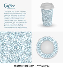 Cardboard cup of coffee and saucer with ornament, seamless lace pattern. Take away coffee packaging template, isolated design elements for coffee shop, restaurant menu. Realistic vector cup and saucer