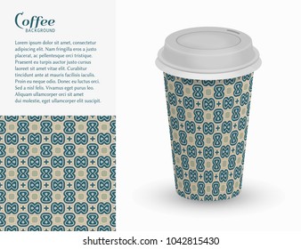 Cardboard paper cup of coffee with ornament and seamless geometric pattern. Take away coffee packaging template, isolated design elements for coffee shop, restaurant menu. Realistic vector cup