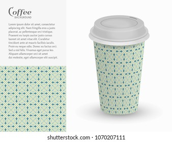 Cardboard paper cup of coffee with ornament and seamless geometric pattern. Take away coffee packaging template, isolated design elements for coffee shop, restaurant menu. Realistic vector cup