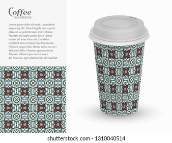 Cardboard paper cup of coffee with ornament and seamless geometric pattern. Take away coffee packaging template, isolated design elements for coffee shop, restaurant menu. Realistic vector cup
