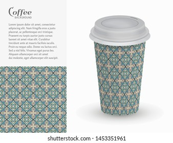 Cardboard paper cup of coffee with ornament and seamless geometric pattern. Take away coffee packaging template, isolated design elements for coffee shop, restaurant menu. Realistic vector cup