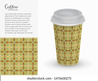 Cardboard paper cup of coffee with ornament and seamless geometric pattern. Take away coffee packaging template, isolated design elements for coffee shop, restaurant menu. Realistic vector cup