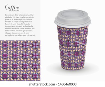 Cardboard paper cup of coffee with ornament and seamless geometric pattern. Take away coffee packaging template, isolated design elements for coffee shop, restaurant menu. Realistic vector cup