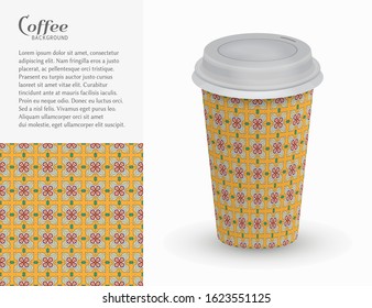 Cardboard paper cup of coffee with ornament and seamless geometric pattern. Take away coffee packaging template, isolated design elements for coffee shop, restaurant menu. Realistic vector cup