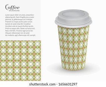 Cardboard paper cup of coffee with ornament and seamless geometric pattern. Take away coffee packaging template, isolated design elements for coffee shop, restaurant menu. Realistic vector cup