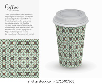 Cardboard paper cup of coffee with ornament and seamless geometric pattern. Take away coffee packaging template, isolated design elements for coffee shop, restaurant menu. Realistic vector cup