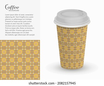 Cardboard paper cup of coffee with ornament and seamless geometric pattern. Take away coffee packaging template, isolated design elements for coffee shop, restaurant menu. Realistic vector cup