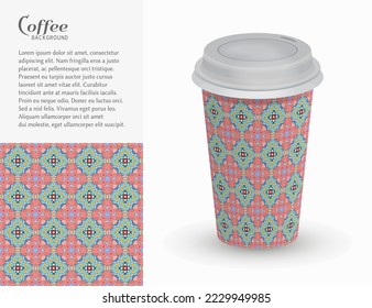 Cardboard paper cup of coffee with ornament and seamless geometric pattern. Take away coffee packaging template, isolated design elements for coffee shop, restaurant menu. Realistic vector cup