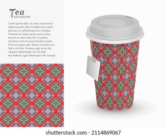 Cardboard paper cup of tea with ornament and seamless geometric pattern. Take away tea packaging template, isolated design elements for coffee shop, restaurant menu. Realistic vector cup