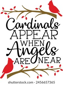 Cardinals Appear When Angels Are Near Memorial Typography Design