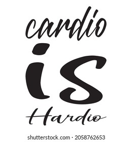 cardio is hardio quote letter