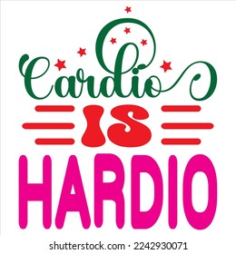 Cardio Is Hardio SVG Design Vector File.