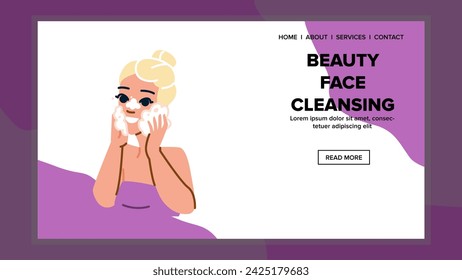 care beauty face cleansing vector. spa cream, glow clean, makeup body care beauty face cleansing web flat cartoon illustration