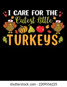 i care for the cutest little turkey Thanksgiving t-shirt design