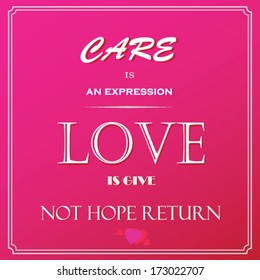 Care is an expression Love is give not hope return,Typographic