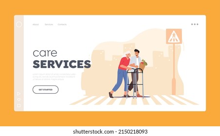 Care Services Landing Page Template. Male Character Cross Road with Elderly Lady. Man Help Senior Woman with Walking Frame Crossing Street or Urban Road Crosswalk. Cartoon People Vector Illustration