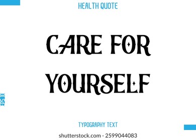 Care For Yourself  -Handwritten Text Typography Health Quote