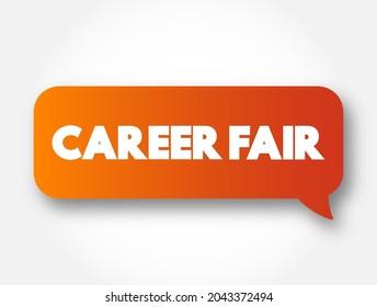 Career Fair - recruiting event in which employers and recruiters meet with potential employees, text concept message bubble