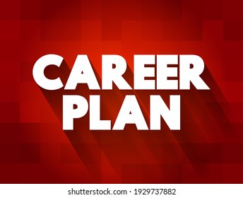 Career Plan - list of steps you can take to accomplish goals in your professional future, text concept background