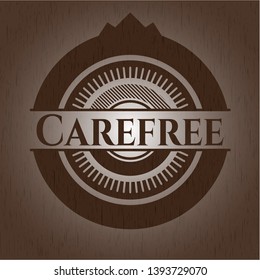 Carefree wooden emblem. Vintage. Vector Illustration.