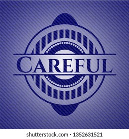 Careful with jean texture