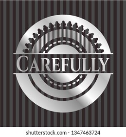 Carefully silver shiny badge