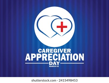 Caregiver Appreciation Day. Vector illustration. March 03. Holiday concept. Template for background, banner, card, poster with text inscription.