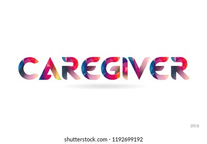 Caregiver Colored Rainbow Word Text Suitable For Card, Brochure Or Typography Logo Design