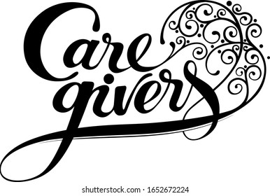 Caregivers. custom calligraphy text.