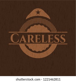 Careless badge with wood background