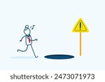 Careless businessman stick figure character walking, singing and not seen a warn exclamation danger sign and hole trap in ground. business trap and risk. hand drawn style vector doodle illustration