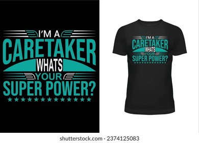 Caretaker t shirt design, Typography t shirt design, Professional t shirt design, T shirt design