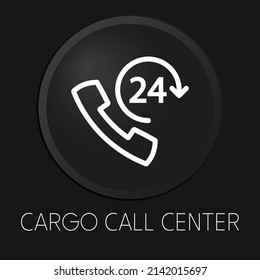 Cargo call center minimal vector line icon on 3D button isolated on black background. Premium Vector