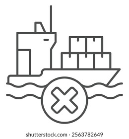 Cargo delivery vessel forbidden thin line icon, global sanctions concept. Vector graphics. Shipping product prohibited sign on white background, outline style icon for mobile or web design