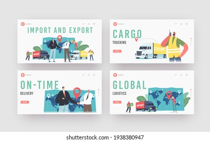 Cargo Export and Import, Logistics Landing Page Template Set. Business Characters Shaking Hands near Trucks and Huge Map with Destination Point, Workers and Clients. Cartoon People Vector Illustration