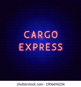 Cargo Express Neon Text. Vector Illustration of Delivery Promotion.