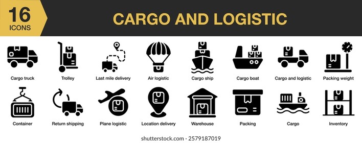 Cargo And Logistic solid icon set. Includes shipping, freight, cargo, industry, delivery, import, and More. Solid icons vector collection.