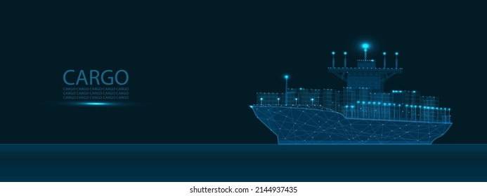 Cargo ship with containers vector illustration. Container ships, transportation, logistics or international shipping concept. Low poly style with blue transparent lines, lights and dots.