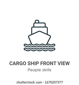 Cargo ship front view outline vector icon. Thin line black cargo ship front view icon, flat vector simple element illustration from editable people skills concept isolated stroke on white background