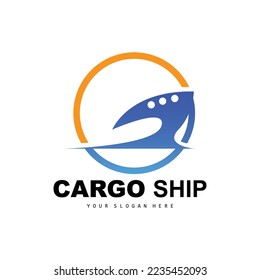 Cargo Ship Logo, Fast Cargo Ship Vector, Sailboat, Design For Ship Manufacturing Company, Waterway Sailing, Marine Vehicles, Transport, Logistics