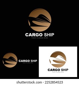 Cargo Ship Logo, Fast Cargo Ship Vector, Sailboat, Design For Ship Manufacturing Company, Waterway Sailing, Marine Vehicles, Transport, Logistics