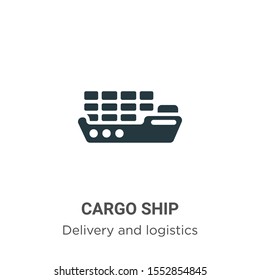 Cargo ship vector icon on white background. Flat vector cargo ship icon symbol sign from modern packing and delivery collection for mobile concept and web apps design.