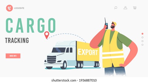 Cargo Tracking Landing Page Template. Worker Male Character Stand at Truck with Freight for Export Import Transport Logistics, Business, Goods Transportation and Shipping. Cartoon Vector Illustration
