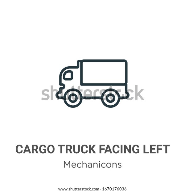Cargo truck facing left outline vector icon.\
Thin line black cargo truck facing left icon, flat vector simple\
element illustration from editable mechanicons concept isolated\
stroke on white\
background