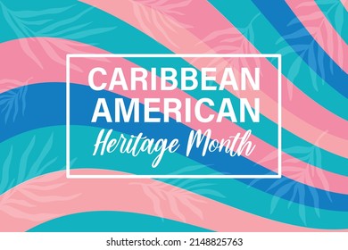 Caribbean American Heritage Month - Celebration In USA. Bright Colorful Banner Template Design With Palm Leaves Foliage Silhouette.
