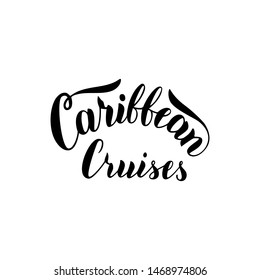 Caribbean cruises typography text. Hand drawn lettering logo. Cruise liners tourist agency template. Vector eps 10.