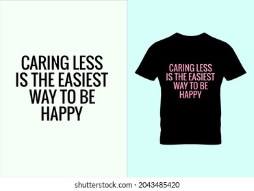Cuidar menos es la manera más fácil de ser feliz camiseta. Para ser alegres citas de camisetas. Diseño gráfico. Diseño tipográfico. Citas motivacionales. Moda de belleza. Idea única. textura vintage.eps